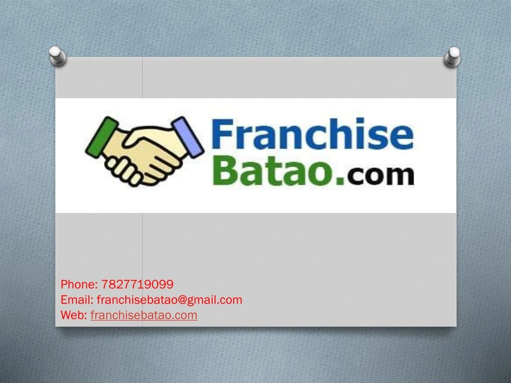 phone 7827719099 email franchisebatao@gmail