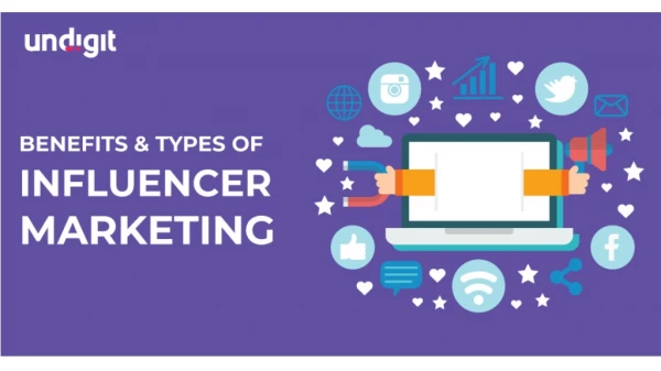 Benefits And Types Of Influencer Marketing