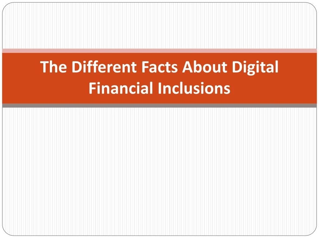 the different facts about digital financial inclusions