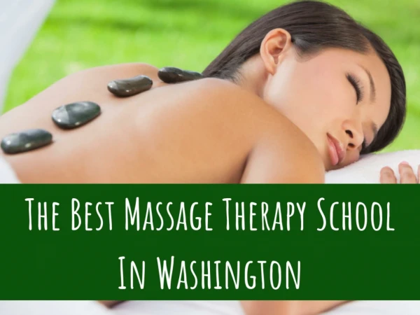 Find the right massage therapy school in Washington