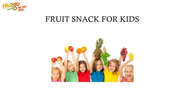 IMPORTANCE OF FRUIT SNACK