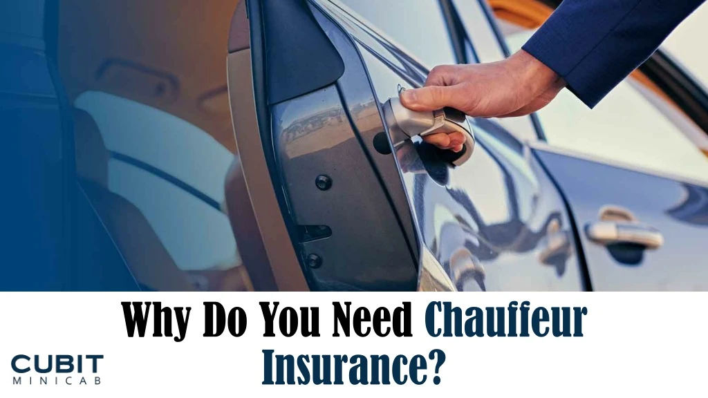 why do you need chauffeur insurance