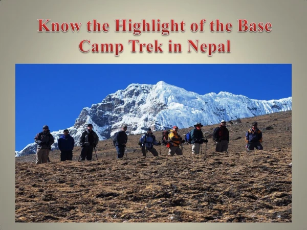 Know the Highlight of the Base Camp Trek in Nepal
