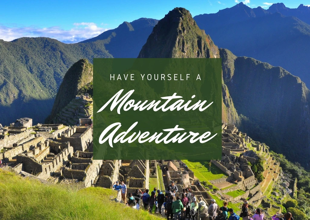 have yourself a mountain adventure