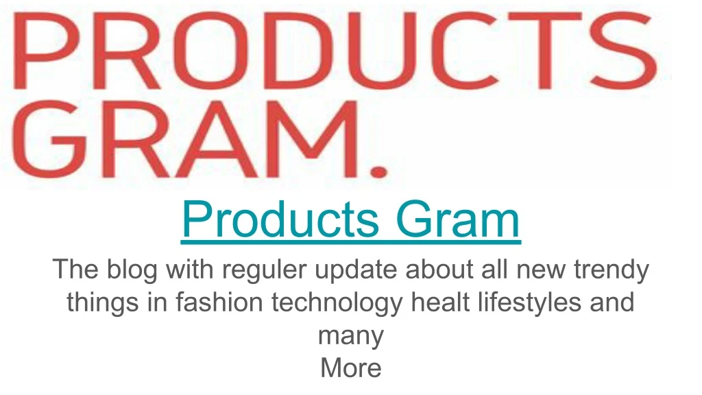 products gram the blog with reguler update about