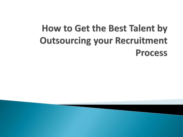 How to Get the Best Talent by Outsourcing your Recruitment Process