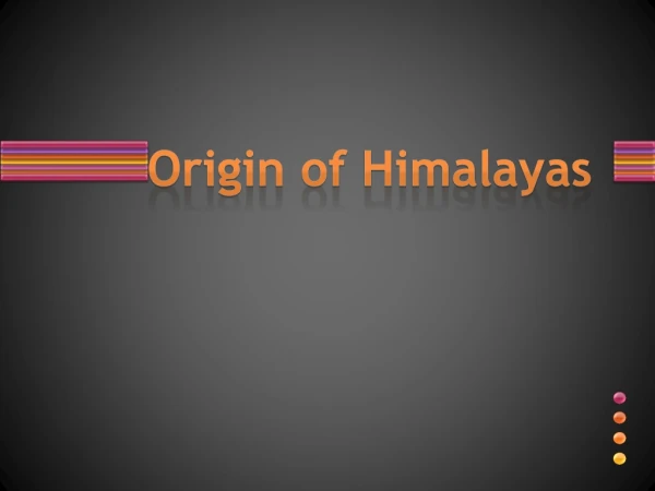 Origin of Himalaya