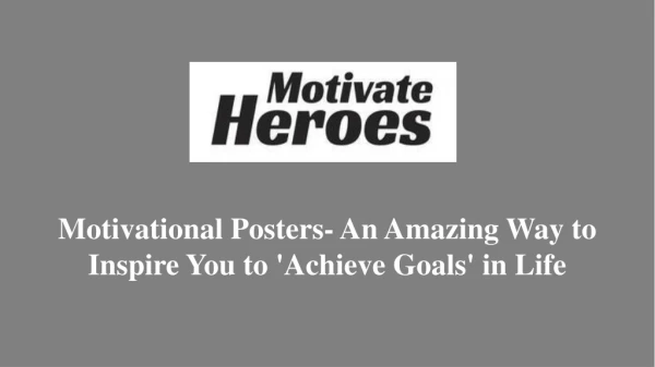 Motivational Posters- An Amazing Way to Inspire You to 'Achieve Goals' in Life