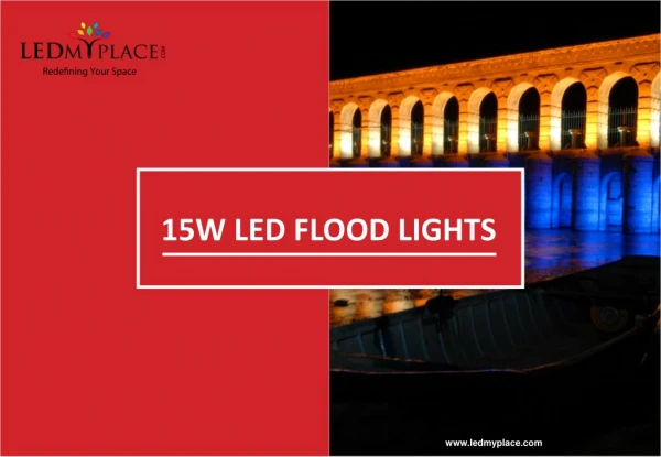 Benefits Of 15W LED Flood Lights