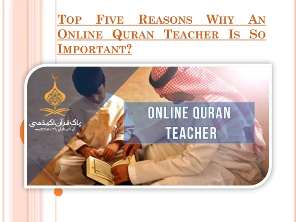 Top Five Reasons Why an Online Quran Teacher is so Important?