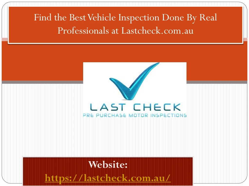 find the best vehicle inspection done by real professionals at lastcheck com au