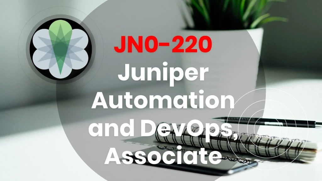 jn0 220 juniper automation and devops associate