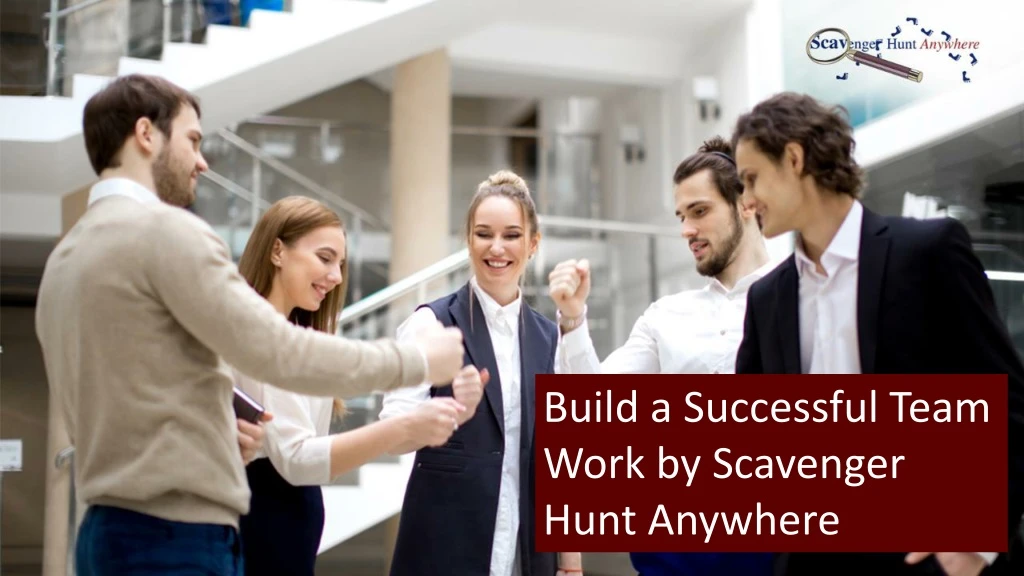 build a successful team work by scavenger hunt