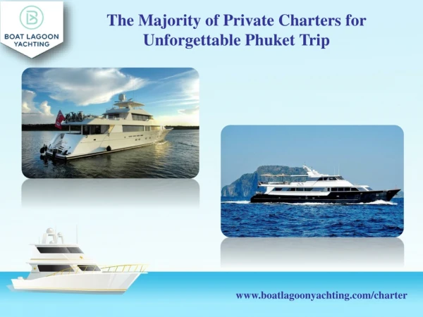 The Majority of Private Charters for Unforgettable Phuket Trip