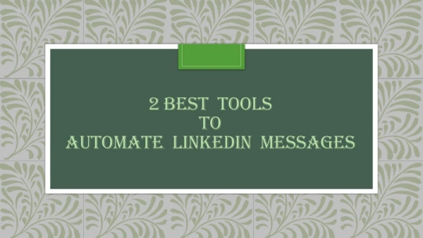 2 BEST TOOLS TO AUTOMATE MESSAGES IN LINKEDIN
