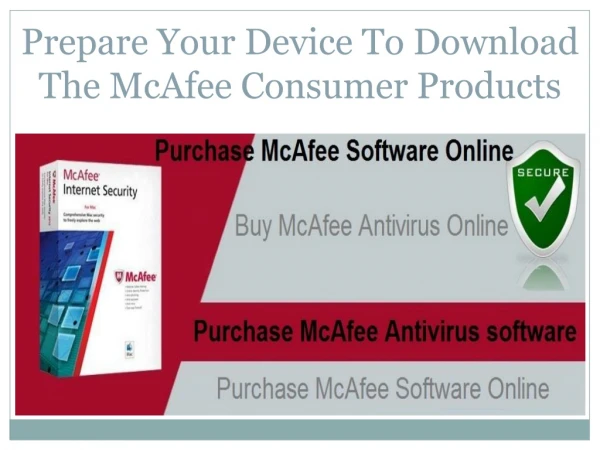 Prepare Your Device To Download The McAfee Consumer Products