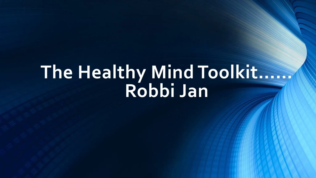 the healthy mind toolkit robbi jan
