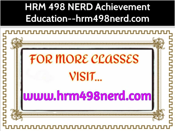 HRM 498 NERD Achievement Education--hrm498nerd.com