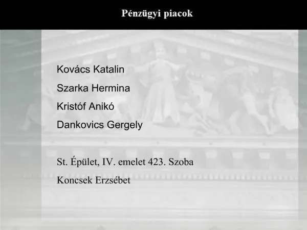 Kov cs Katalin Szarka Hermina Krist f Anik Dankovics Gergely St. p let, IV. emelet 423. Szoba Koncsek Erzs bet