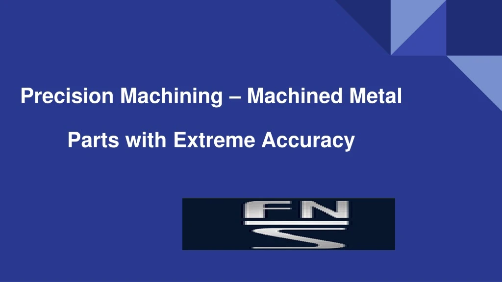 precision machining machined metal parts with extreme accuracy