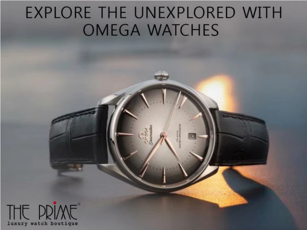 Explore The Unexplored With Omega Watches