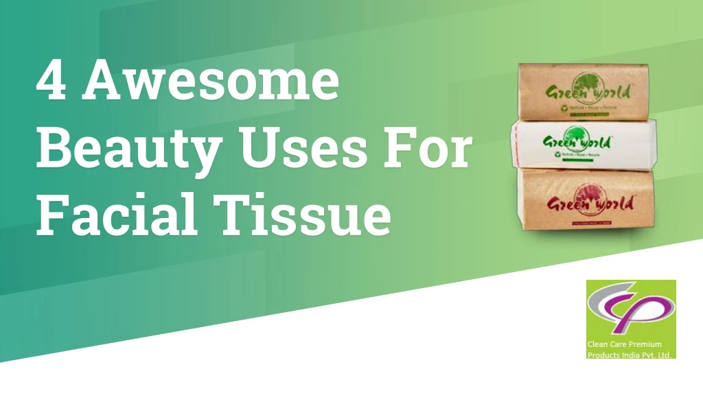 4 awesome beauty uses for facial tissue