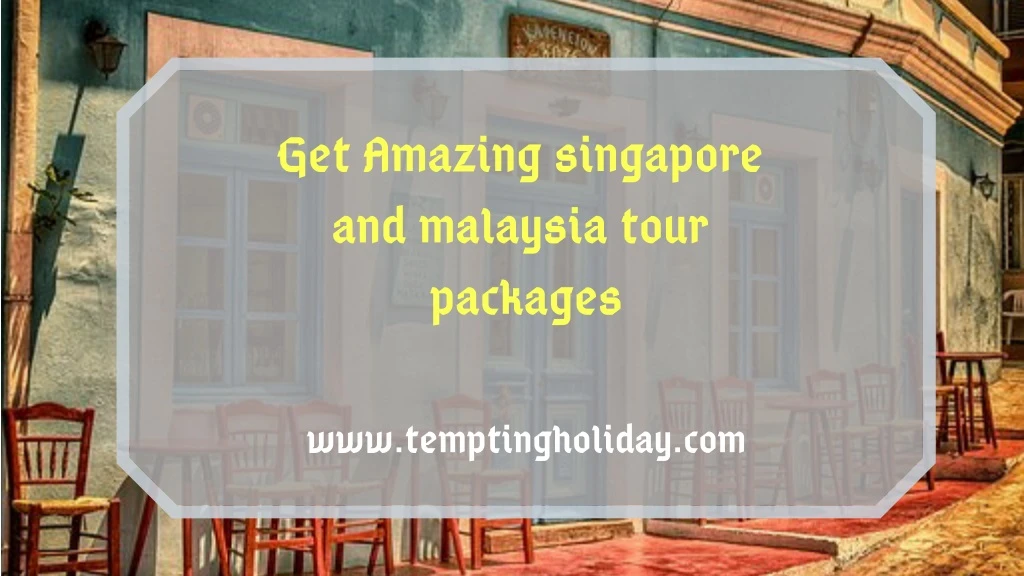 get amazing singapore and malaysia tour packages