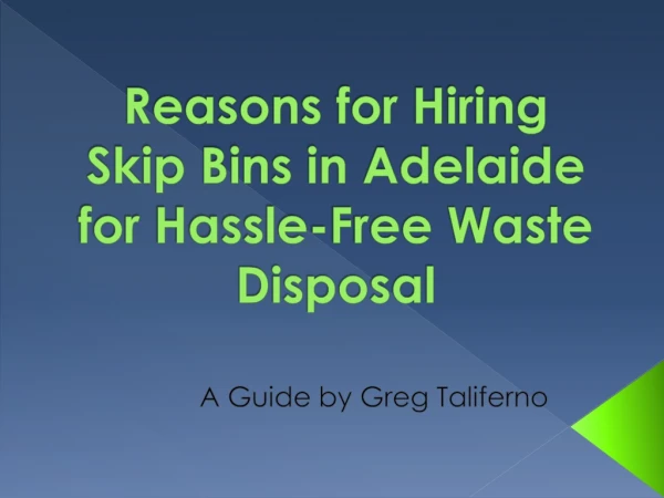 Reasons for Hiring Skip Bins in Adelaide for Hassle-Free Waste Disposal