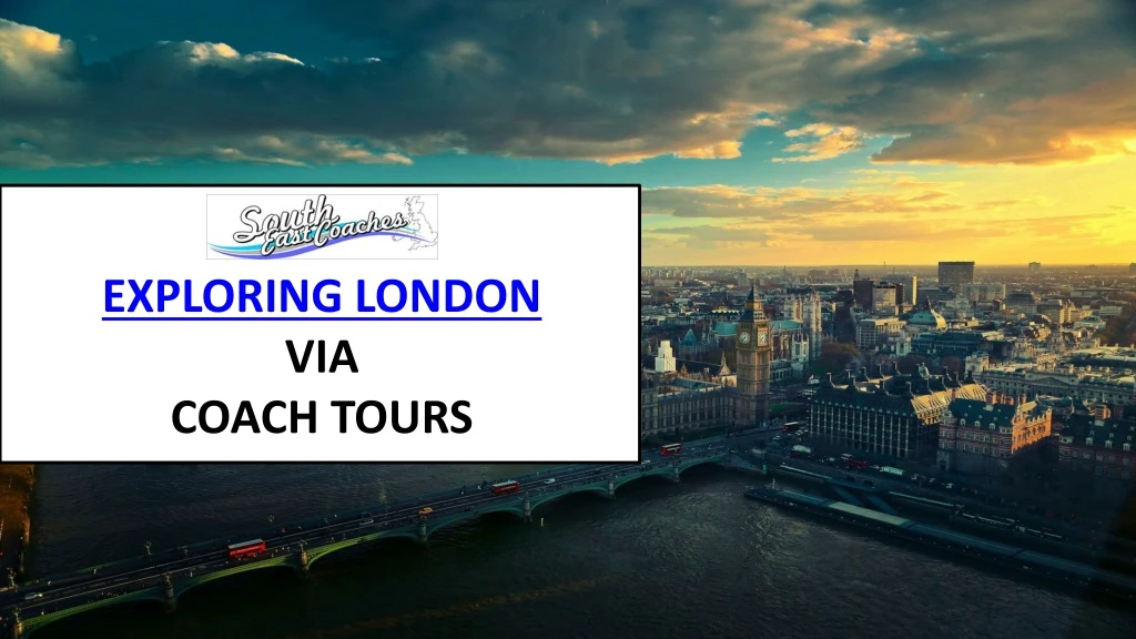 exploring london via coach tours