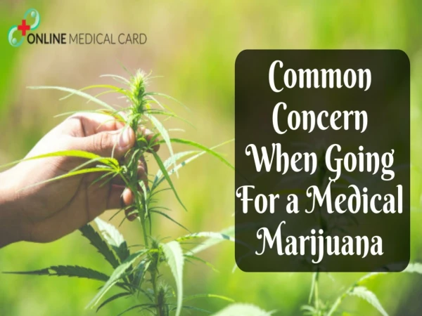 Common Concern When Going For a Medical Marijuana Card in Compton CA