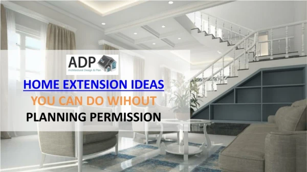 8 Home Extension Ideas You Can Do Without Planning Permission