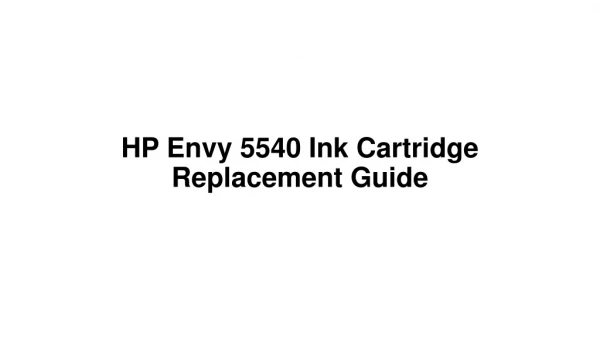 HP Envy 5540 Ink Cartridge Replacement Guidance