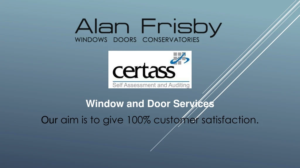 window and door services our aim is to give 100 customer satisfaction