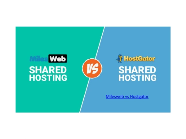 The Ultimate Guide To MILESWEB VS HOSTGATOR: WHO IS THE BEST SHARED HOSTING