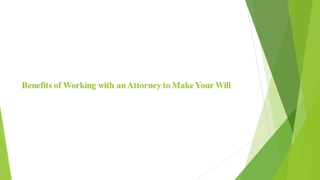 benefits of working with an attorney to make your
