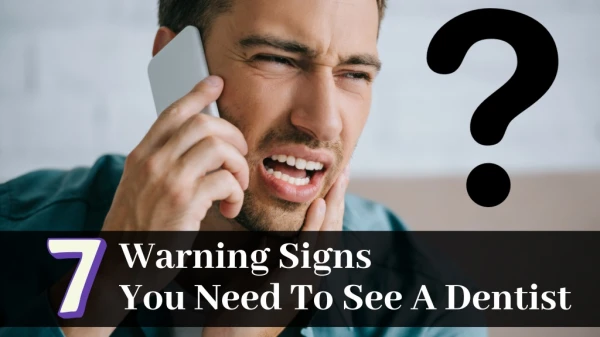 7 Warning Signs You Need To See A Dentist