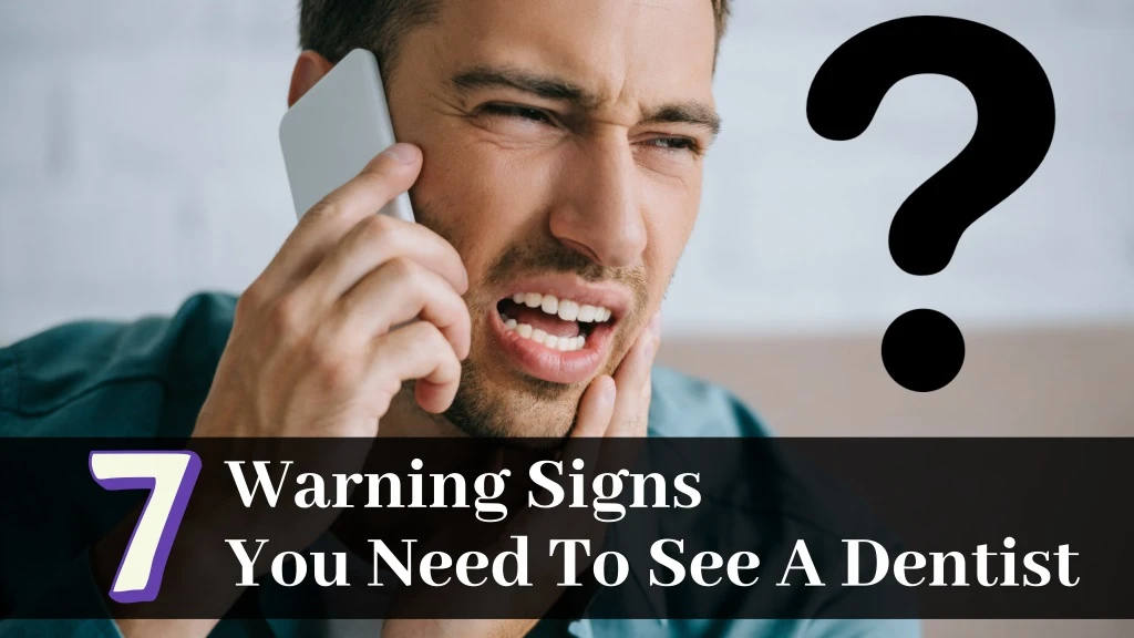 warning signs you need to see a dentist