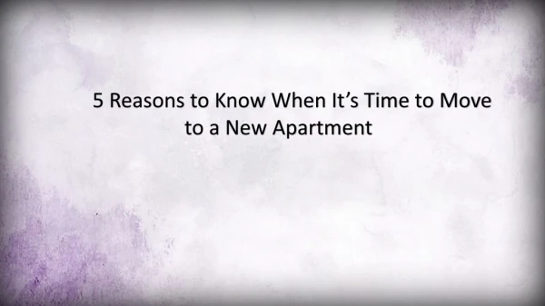 5 Reasons to Know When It’s Time to Move to a New Apartment