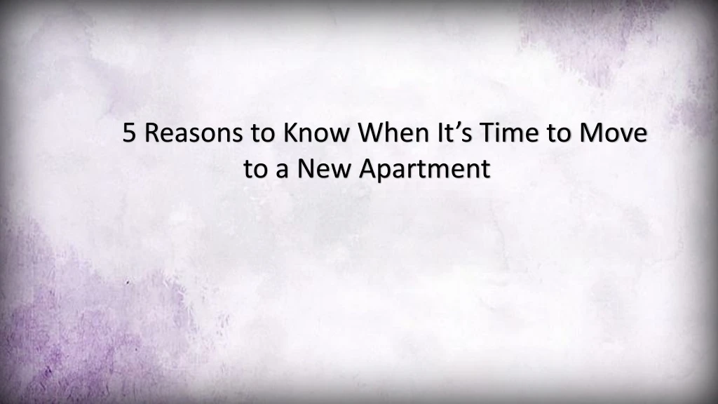 5 reasons to know when it s time to move
