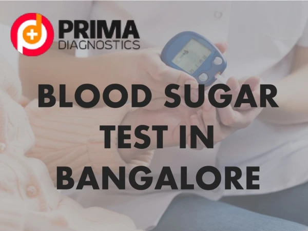 Blood Sugar Test Centres in Bangalore- Prima Diagnostics