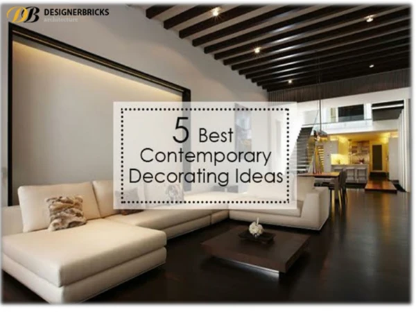5 Best Contemporary Decorating ideas