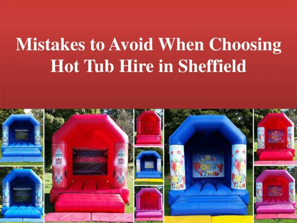 Mistakes to Avoid When Choosing Hot Tub Hire in Sheffield