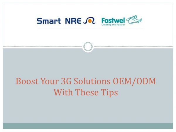 Boost Your 3G Solutions OEM/ODM with These Tips