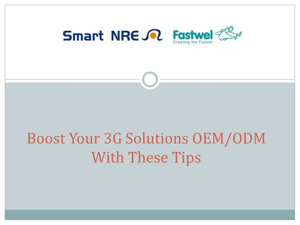 boost your 3g solutions oem odm with these tips