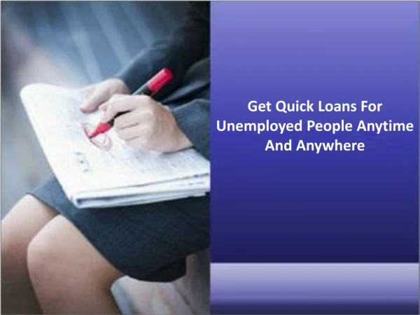 Loans for Unemployed People: Are Available Quickly Online