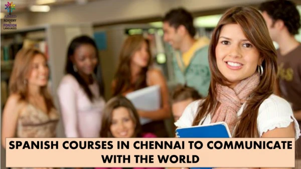 SPANISH COURSES IN CHENNAI TO COMMUNICATE WITH THE WORLD