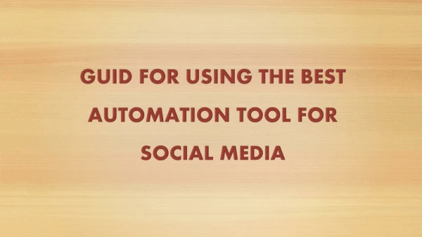 Guide for using the best social media automation software