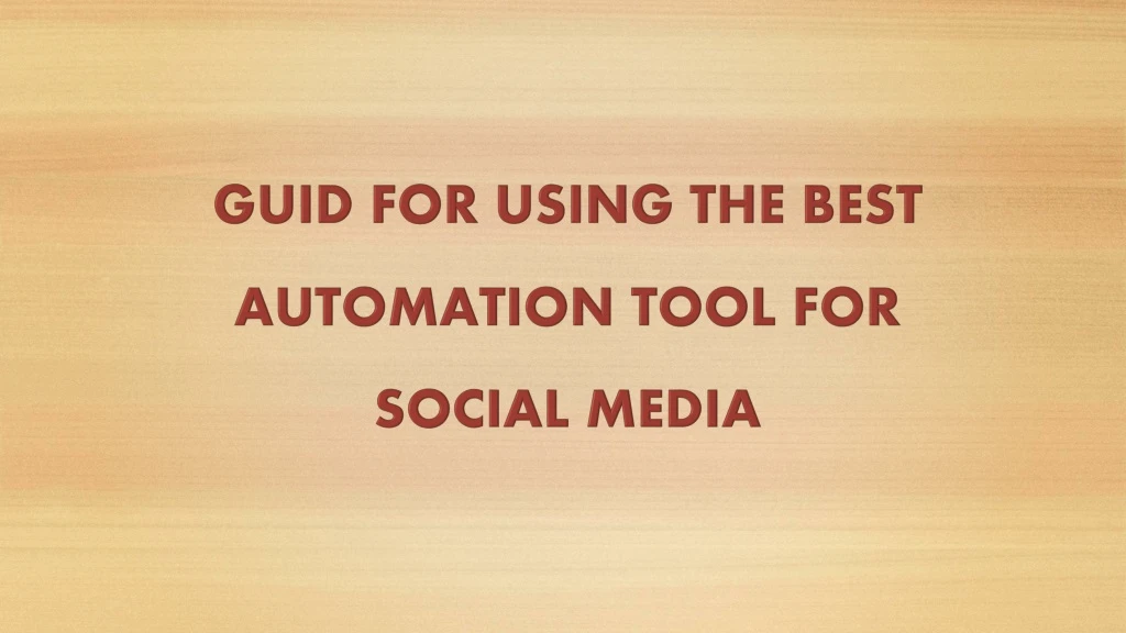 guid for using the best automation tool