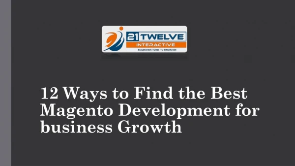 12 Ways to Find the Best Magento Development for business Growth