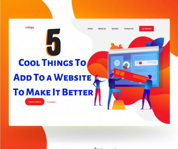 5 Cool Things To Add To a Website To Make It Better